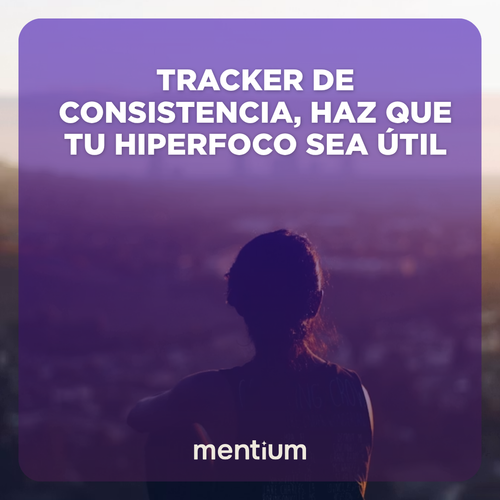 Tracker de Consistencia, Haz que tu Hiperfoco sea Útil