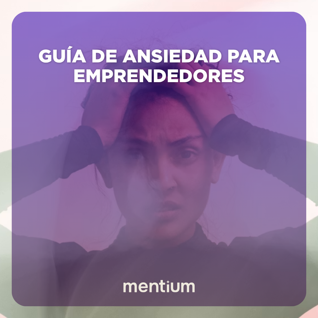 Guía de Ansiedad para Emprendedores